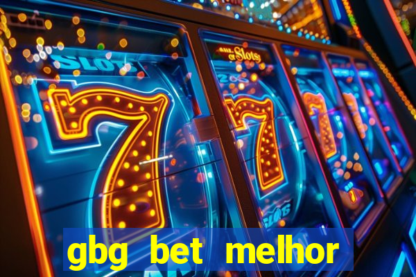 gbg bet melhor horário para jogar